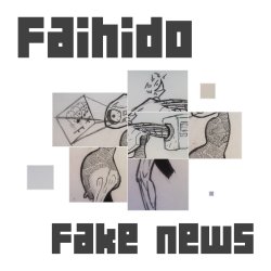 Faihido - Fake News Single